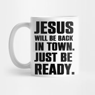 Jesus Is Coming Back To Town Christian Humor Gift Mug